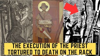 The Execution Of The Priest Tortured To Death On The Rack