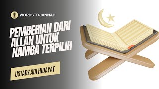 Pemberian Dari Allah Untuk Hamba Terpilih-Ustadz Adi Hidayat #dakwah #kajianonline