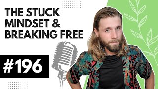 The STUCK Mindset | Breaking FREE - TAPP #196