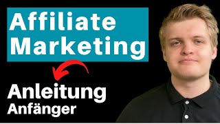 Affiliate Marketing für ANFÄNGER - Komplette Anleitung [DEUTSCH]