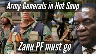 Army Generals in Hot Soup - Zanu PF must go Full info 👇