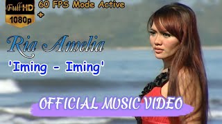 Ria Amelia - Iming Iming [Official Video 60FPS, HD]