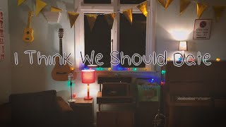 I Think We Should Date - Matt Mulholland (Lyric Video)