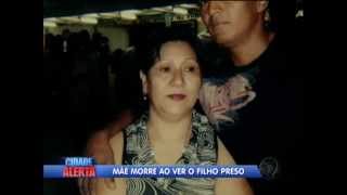 Mãe morre ao ver o filho sendo preso pela polícia