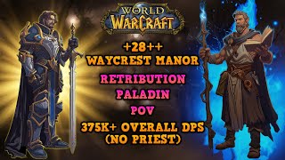 2 Chesting Such A High Key Is Amazing! | +28 Waycrest Manor | INSANE DPS POV | WOW Dragonflight