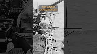 The WORST Captain ever?! #shorts #facts #ships #history