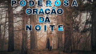 ORAÇÃO PODEROSA DA NOITE | 25 Maio 2022