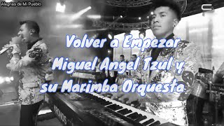 Miguel Angel Tzul y su Marimba Orquesta - Volver a Empezar (Merengue) 2020