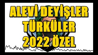 ALEVİ DEYİŞLERİ VE TÜRKÜLER / 2022 ÖZEL #türkü #deyiş #alevitürküleri