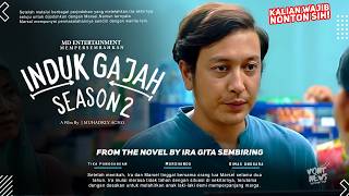 5 Alasan Mengapa Kalian Wajib Nonton Induk Gajah Season 2 | Series Terbaru 2024!!