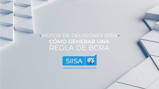 Tutorial Como Generar una Regla de BCRA Motor Decisiones SIISA