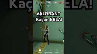 VALORANT KAÇAN BELA!  #valorant #gaming #gameplay #keşfet