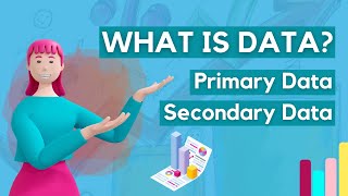 What is Data? Primary Data and Secondary Data [Explained with Example]