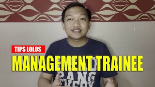 TIPS LOLOS SELEKSI MANAGEMENT TRAINEE