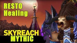 Mythic Skyreach  - Druid Resto Healing - Dungeon WOD