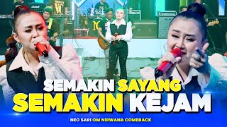 SEMAKIN SAYANG SEMAKIN KEJAM - Neo Sari OM NIRWANA COMEBACK