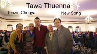 TAWA THUENNA || New Song of Tenzin Chogyal || Namsa Marpo #wangdue Tib Tibetan Vlogger