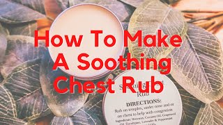 How To Make A Soothing Chest Rub #withme