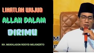 Lihatlah Wujud Allah Dalam Dirimu #gusmukhlasonrosyid