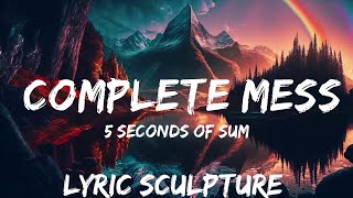 5 Seconds of Summer - COMPLETE MESS (Lyrics)  | 30mins with Chilling music