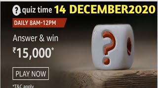 Amazon Live Quiz Answers Today 14 DECEMBER2020.Win 15000/ Amazon pay balance