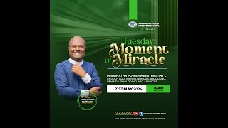 JOIN US: MPMI TUESDAY MOMENT OF MIRACLE SERVICE || 21TH MAY, 2024 || LIVE.