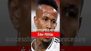 Éder Militão has undergone a successful surgical procedure on his knee #football