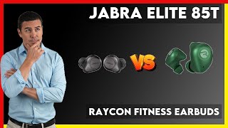 Jabra Elite 85t vs Raycon Fitness Earbuds Comparison