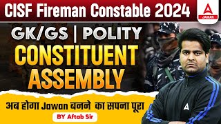 CISF Fireman Constable 2024 | GK GS & Polity Constituent Assembly For CISF Fireman | Aftab Sir