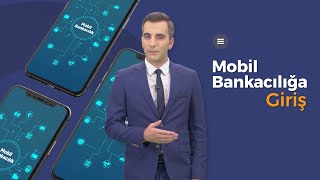 Video 1 - Mobil Bankacılığa Giriş