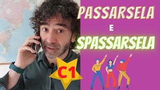 #learnitalian PASSARSELA E SPASSARSELA