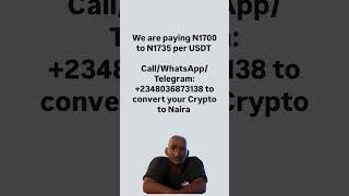 Call/WhatsApp: +2348036873138 to convert your Crypto to Naira at Amazing Rate #chukscryptovendor