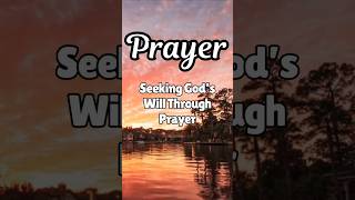 Seeking God’s Will Through Prayer #quotes #morningprayer #shorts