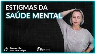 Estigmas da Saúde Mental