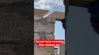 Taxtani bu şəkildə bir birinə calamag daha səliqəli görsenir#keyfiyyətli taxtani calamaq qaydası#dam