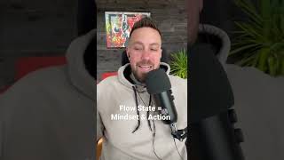 Flow State = Mindset x Action