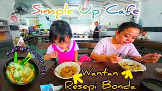 Jom Ngopi2 @ Simple Up Cafe / Resepi Bonda / Wantan / Kueh Tiaw Sup