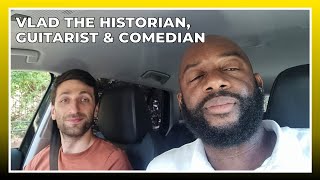 S11 E088 Vlad the Historian, Guitarist & Comedian | Taxi Chronicles  Podcast