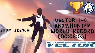 Vector Speedrun 1-6 Any%Hunter Word Record [00:08:05] 1080p60fps With audio - From 31Sincap