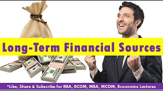 Long Term Source of Finance | sources  of finance | equity shares | preference shares | debentures