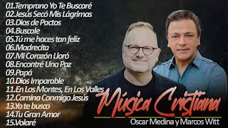 Oscar Medina y Marcos Witt MUSICA CRISTIANA DE ADORACIÓN - GRANDES ÉXITOS DE ALABANZA Y ADORIACÓN