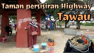 SUASANA TAMAN PERSISIRAN HIGHWAY DI HARI MINGGU TAWAU#sabahtourism #cuticutimalaysia#jalanjalan