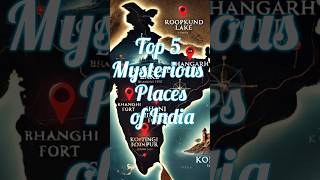 "Top 5 Mysterious Places in India | भारत की 5 सबसे रहस्यमयी जगहें!"