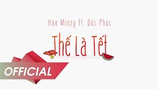 Thế là Tết - Đức Phúc ft. Hoà Minzy (Official Lyric Video)