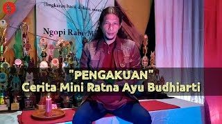 Cerita Mini | Ratna Ayu Budhiarti | Pengakuan | Edeng Keren | Lingkar Jenar