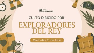 Templo El Calvario | Culto de Exploradores  | Miércoles 31 de julio 2024