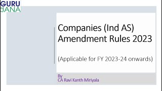 Companies (Ind AS) Amendment Rules 2023 (Applicable for FY 2023-24 onwards) | CA Ravi Kanth Miriyala