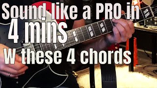 Sound like a pro on guitar in 4 mins. w 4 chords.