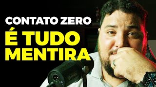 PARE DE ACREDITAR NO CONTATO ZERO AGORA MESMO