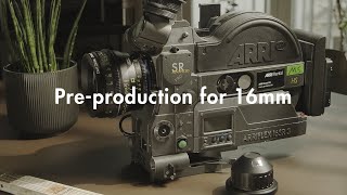 16mm pre-production steps